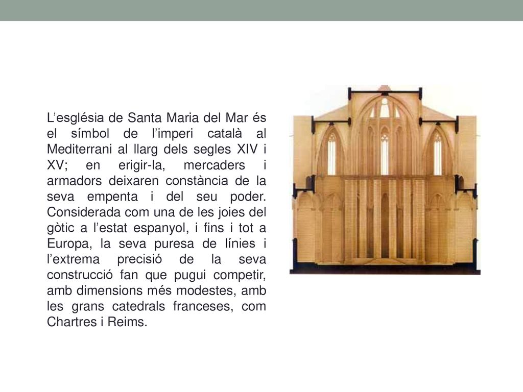 L’església de Santa Maria del Mar és el símbol de l’imperi català al Mediterrani al llarg dels segles XIV i XV; en erigir-la, mercaders i armadors deixaren constància de la seva empenta i del seu poder.