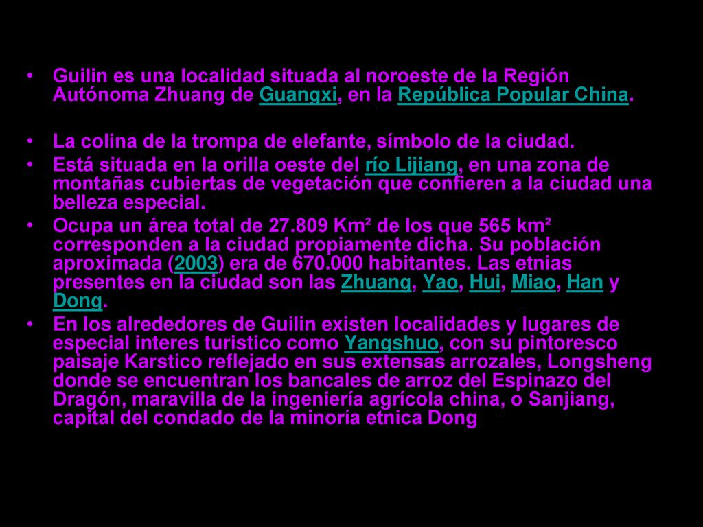 Guilin es una localidad situada al noroeste de la Región Autónoma Zhuang de Guangxi, en la República Popular China.