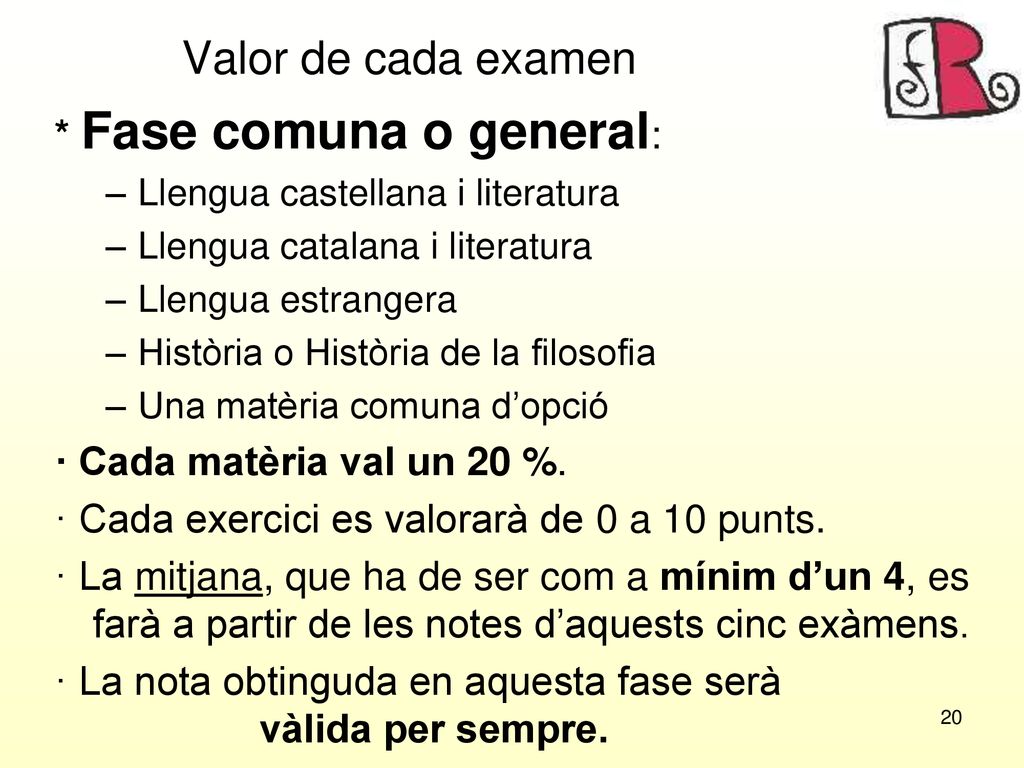 Valor de cada examen * Fase comuna o general: