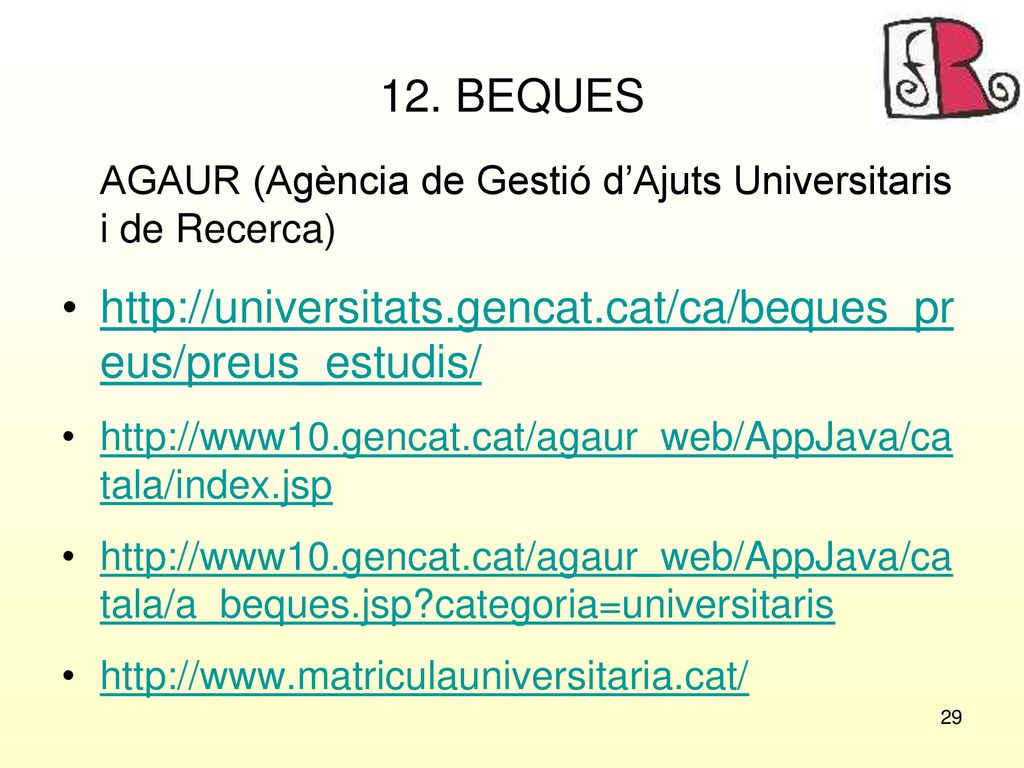 12. BEQUES AGAUR (Agència de Gestió d’Ajuts Universitaris i de Recerca)