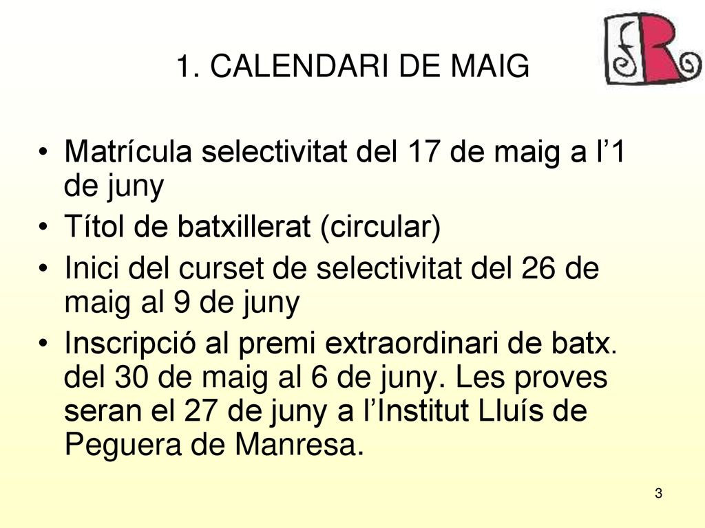 1. CALENDARI DE MAIG Matrícula selectivitat del 17 de maig a l’1 de juny. Títol de batxillerat (circular)