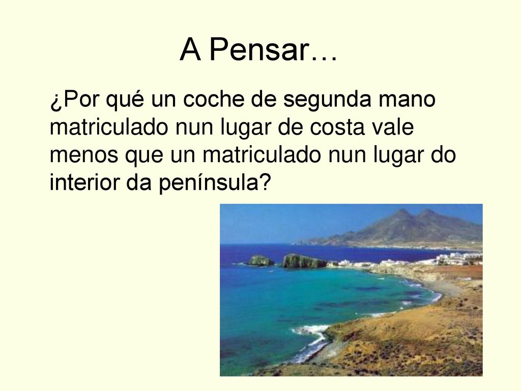A Pensar… ¿Por qué un coche de segunda mano matriculado nun lugar de costa vale menos que un matriculado nun lugar do interior da península