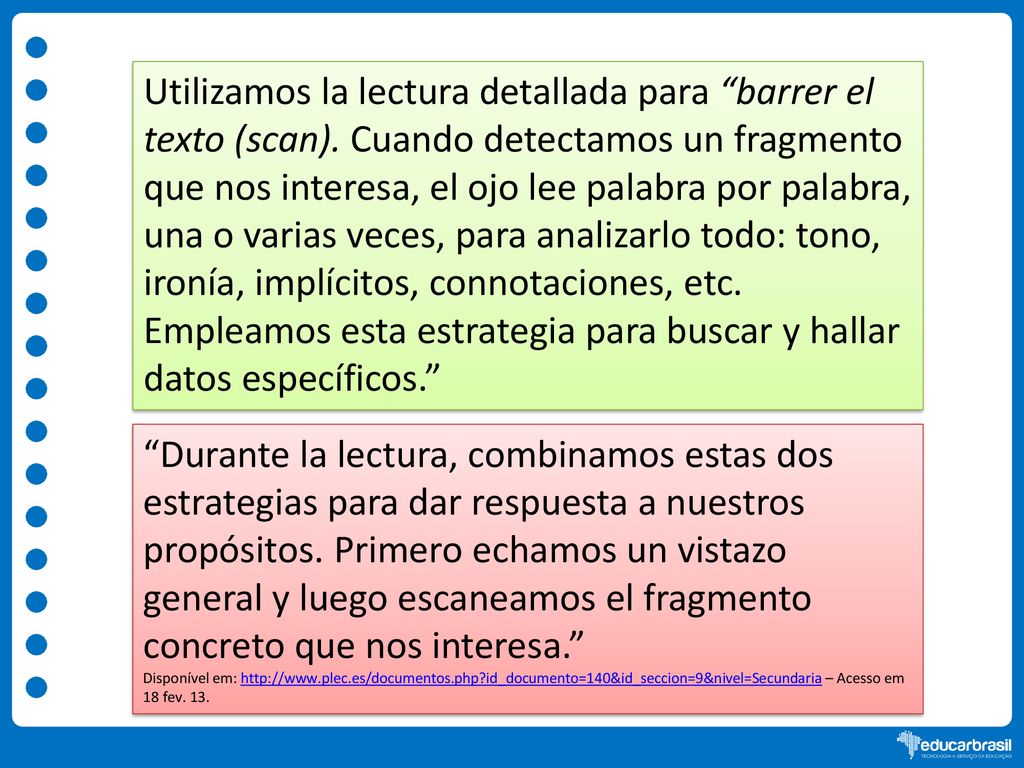Utilizamos la lectura detallada para barrer el texto (scan)