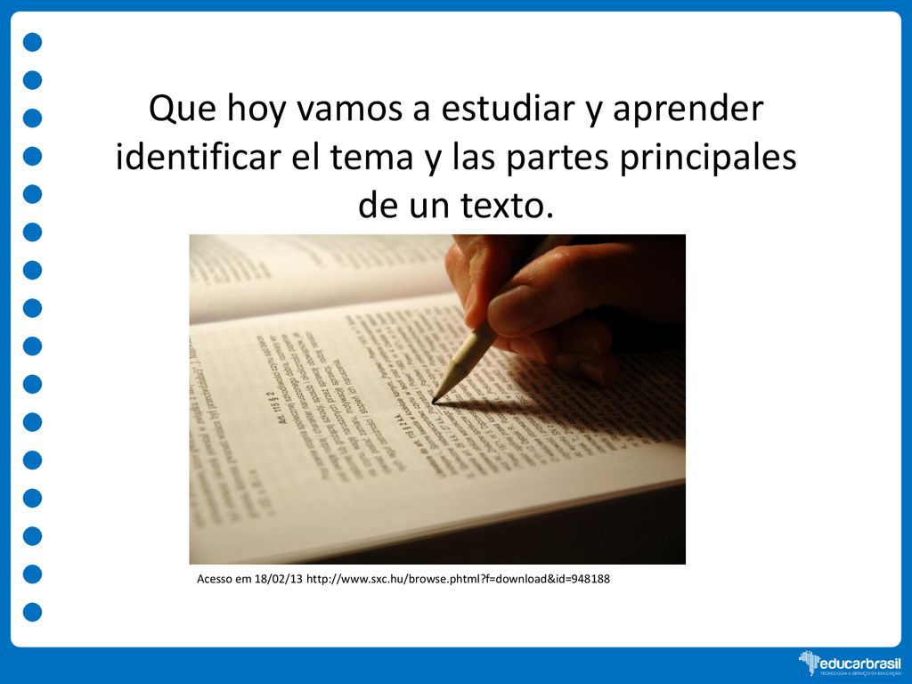 Que hoy vamos a estudiar y aprender identificar el tema y las partes principales de un texto.