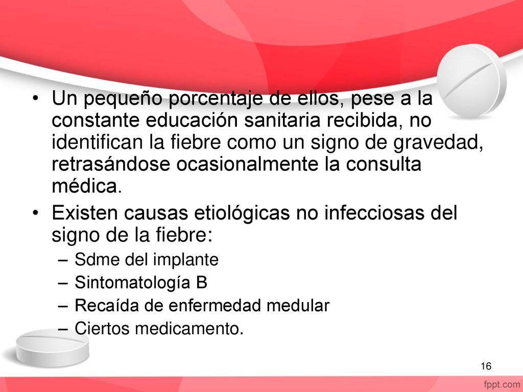 Existen causas etiológicas no infecciosas del signo de la fiebre: