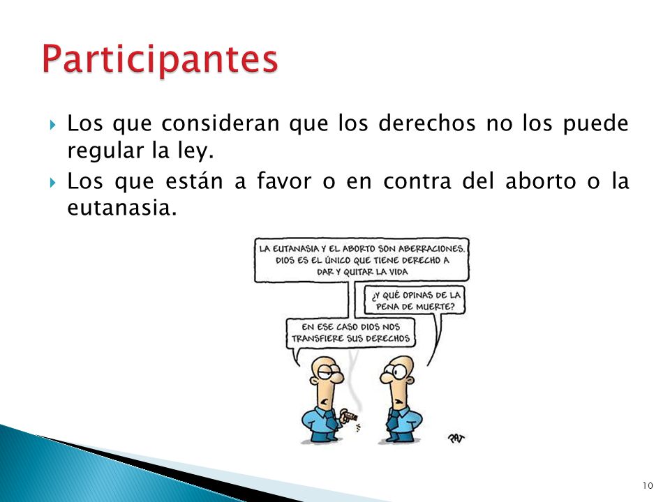Participantes Los que consideran que los derechos no los puede regular la ley.