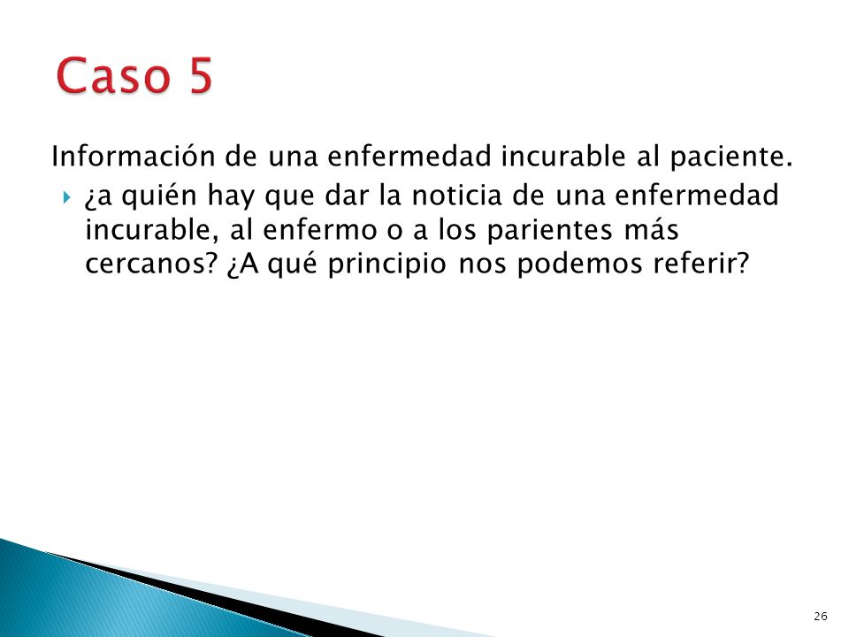 Caso 5 Información de una enfermedad incurable al paciente.