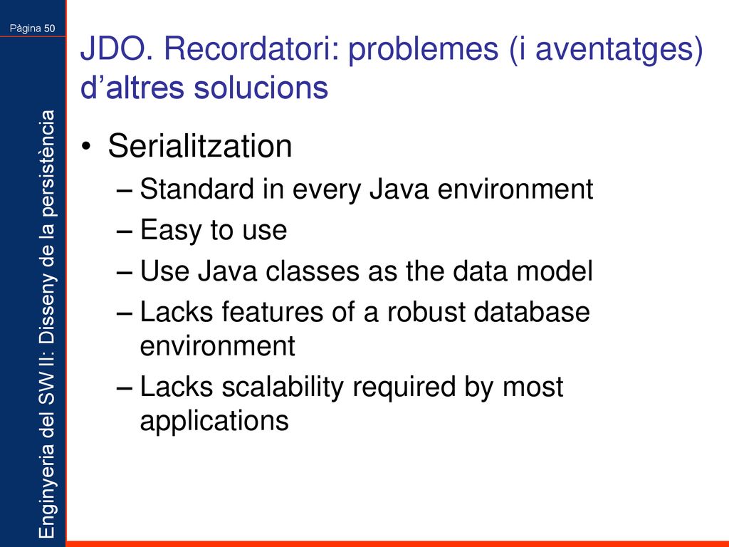 JDO. Recordatori: problemes (i aventatges) d’altres solucions