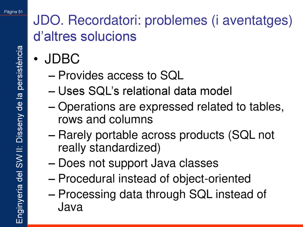JDO. Recordatori: problemes (i aventatges) d’altres solucions