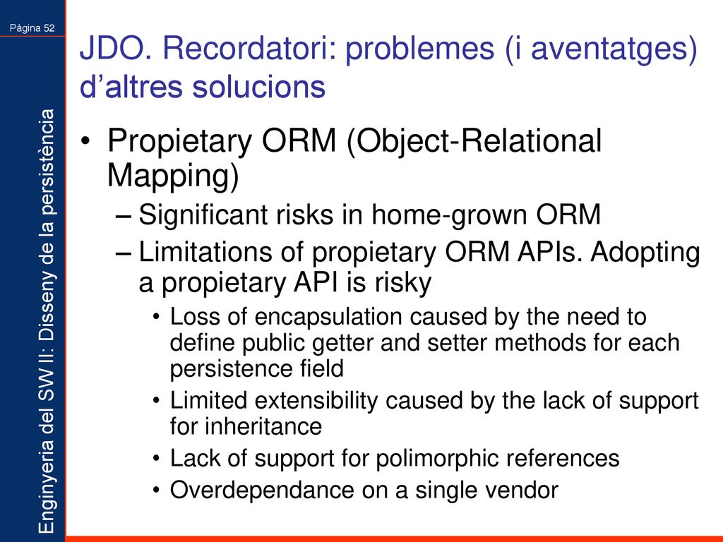 JDO. Recordatori: problemes (i aventatges) d’altres solucions