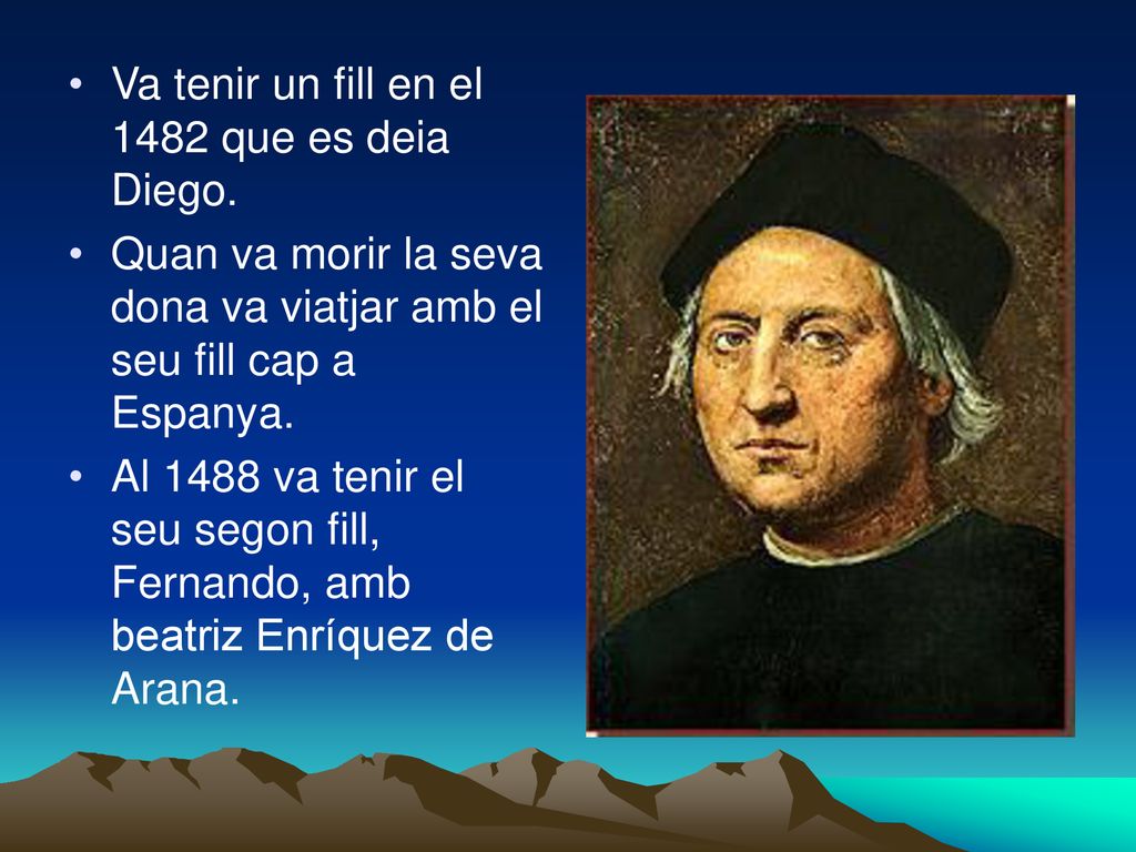 Va tenir un fill en el 1482 que es deia Diego.