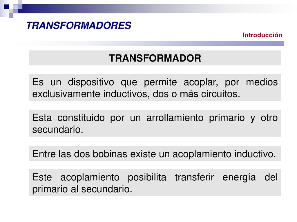 Esta constituido por un arrollamiento primario y otro secundario.