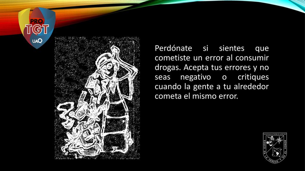 Perdónate si sientes que cometiste un error al consumir drogas