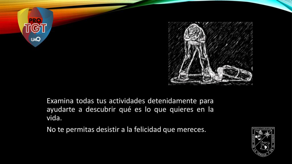 Examina todas tus actividades detenidamente para ayudarte a descubrir qué es lo que quieres en la vida.