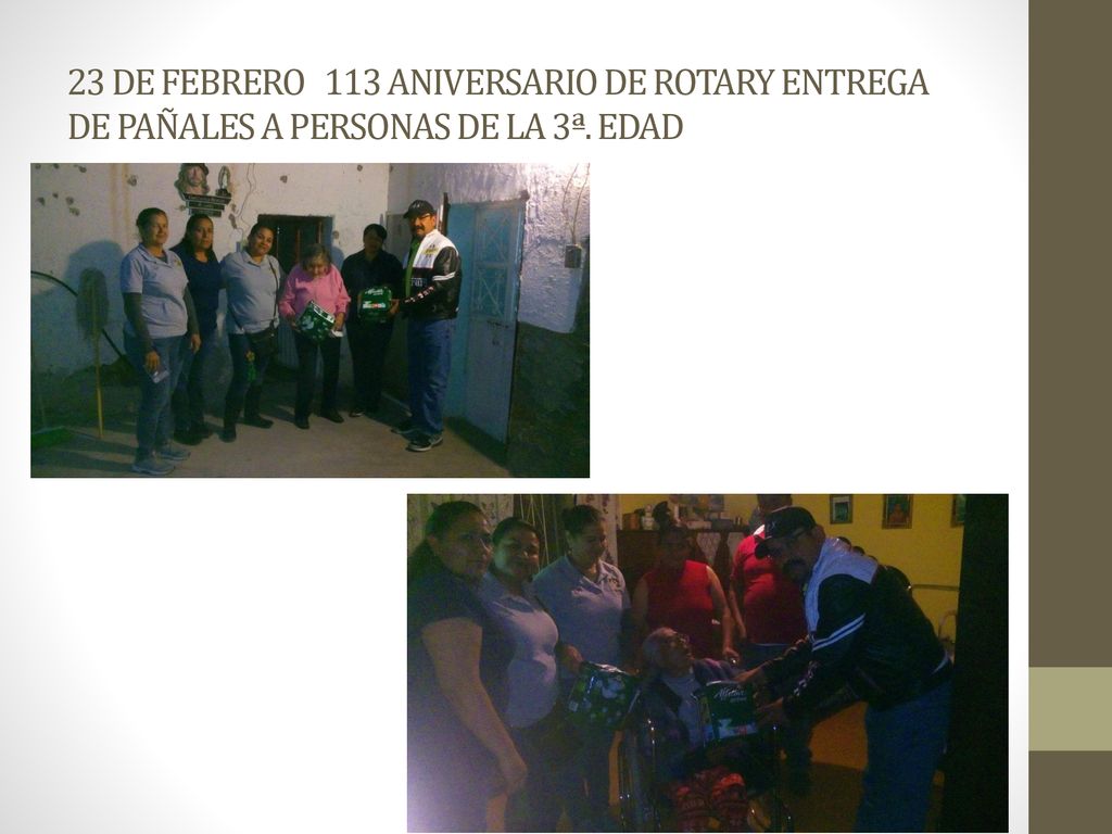 23 DE FEBRERO 113 ANIVERSARIO DE ROTARY ENTREGA DE PAÑALES A PERSONAS DE LA 3ª. EDAD