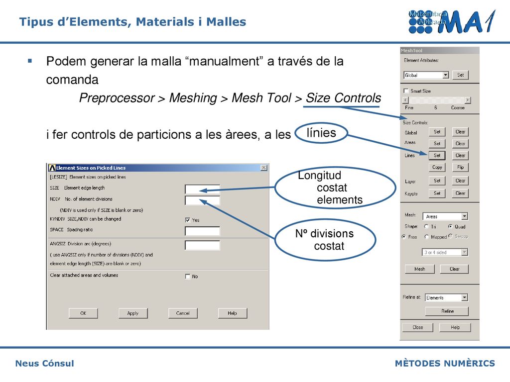 Podem generar la malla manualment a través de la comanda