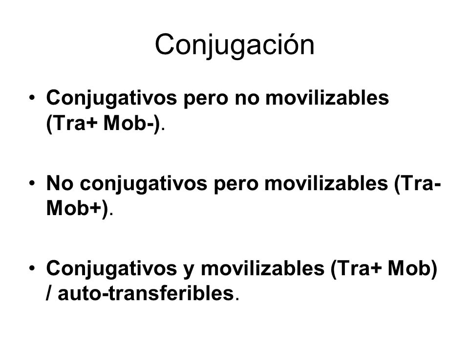 Conjugación Conjugativos pero no movilizables (Tra+ Mob-).