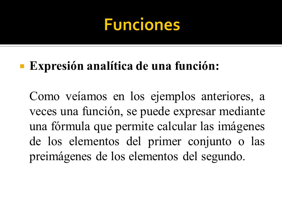 Funciones Expresión analítica de una función: