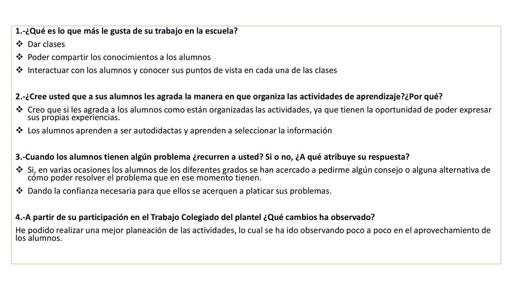 1.-¿Qué es lo que más le gusta de su trabajo en la escuela