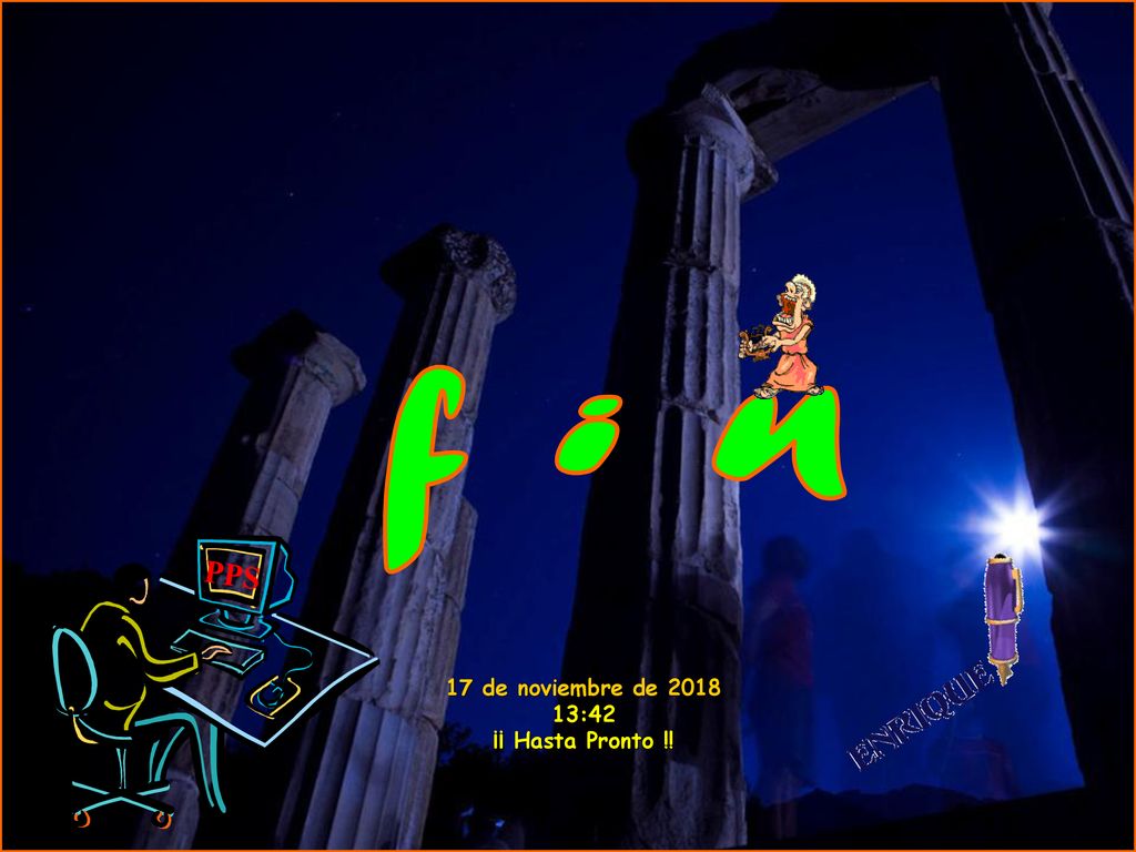 f i n PPS 17 de noviembre de :42 ¡¡ Hasta Pronto !!