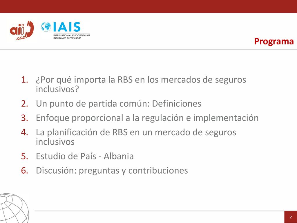 Programa ¿Por qué importa la RBS en los mercados de seguros inclusivos Un punto de partida común: Definiciones.
