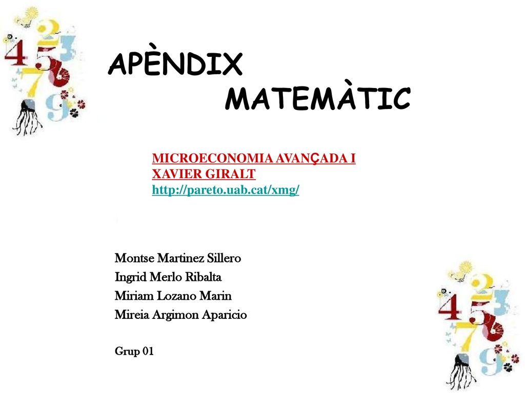 APÈNDIX MATEMÀTIC. MICROECONOMIA AVANÇADA I XAVIER GIRALT   Montse Martinez Sillero.