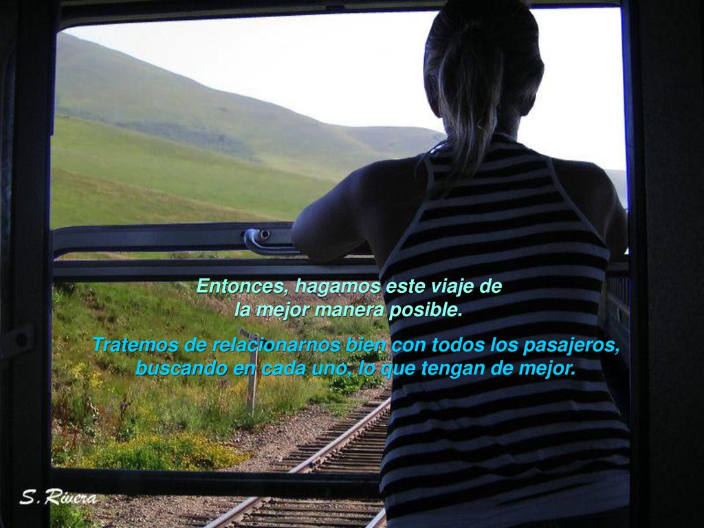 Entonces, hagamos este viaje de la mejor manera posible.