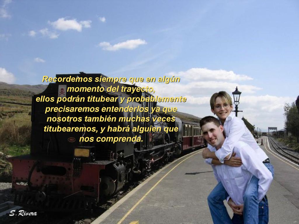 Recordemos siempre que en algún momento del trayecto,
