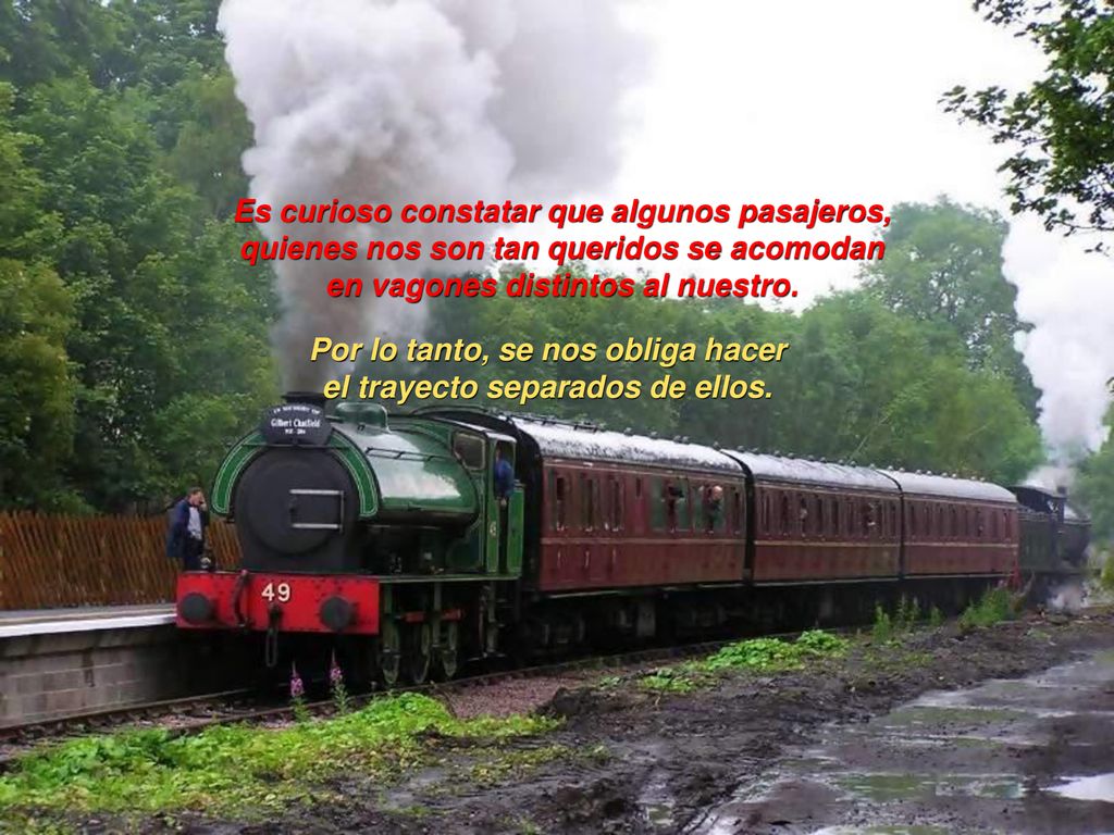 Por lo tanto, se nos obliga hacer el trayecto separados de ellos.