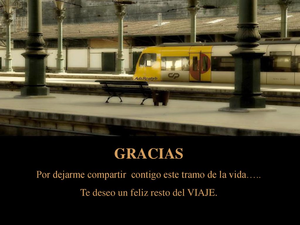 GRACIAS Por dejarme compartir contigo este tramo de la vida…..