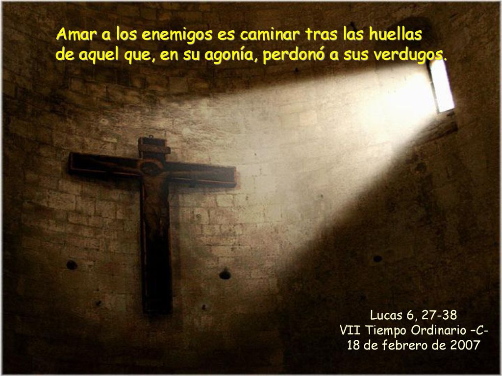 Lucas 6, VII Tiempo Ordinario –C- 18 de febrero de 2007