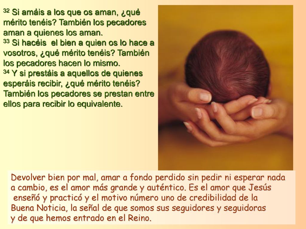 32 Si amáis a los que os aman, ¿qué mérito tenéis