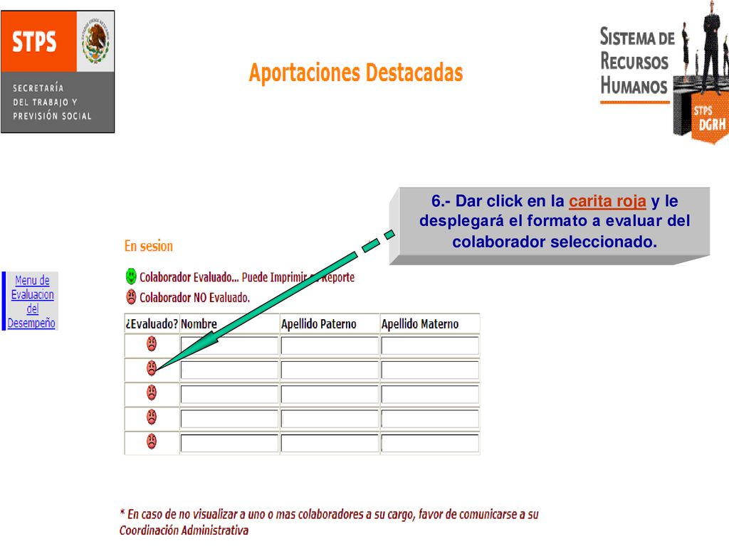 6.- Dar click en la carita roja y le desplegará el formato a evaluar del colaborador seleccionado.