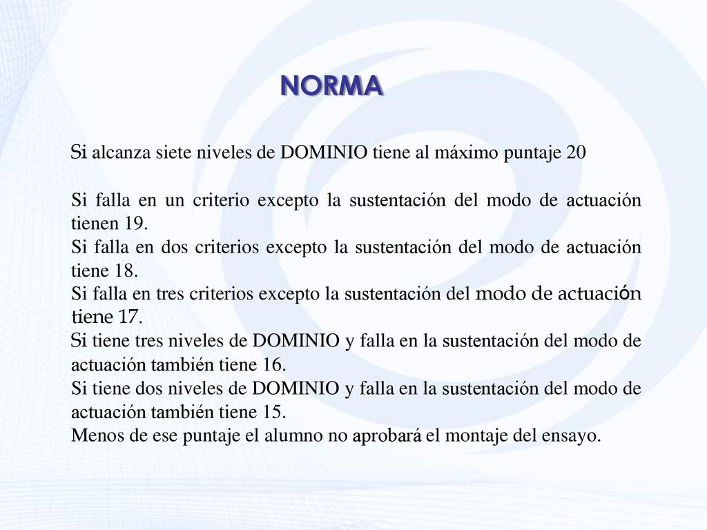 NORMA Si alcanza siete niveles de DOMINIO tiene al máximo puntaje 20