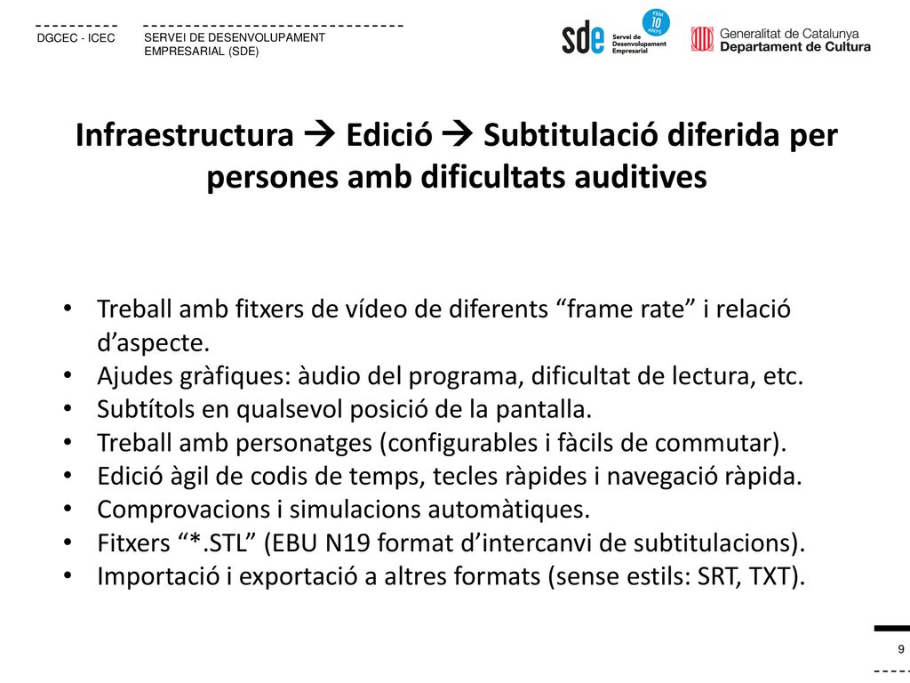 Infraestructura  Edició  Subtitulació diferida per persones amb dificultats auditives