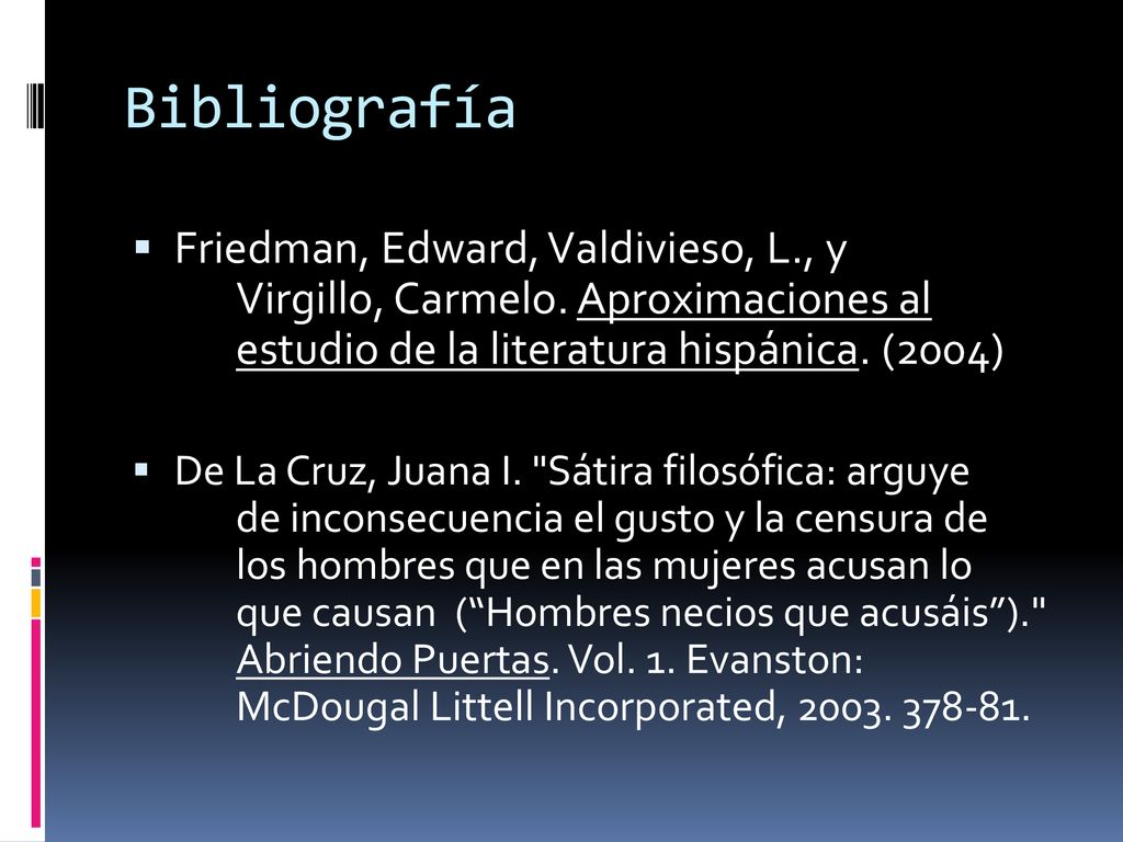 Bibliografía Friedman, Edward, Valdivieso, L., y Virgillo, Carmelo. Aproximaciones al estudio de la literatura hispánica. (2004)