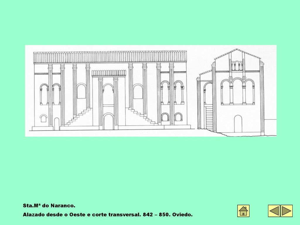 Sta.Mª do Naranco. Alazado desde o Oeste e corte transversal. 842 – 850. Oviedo.