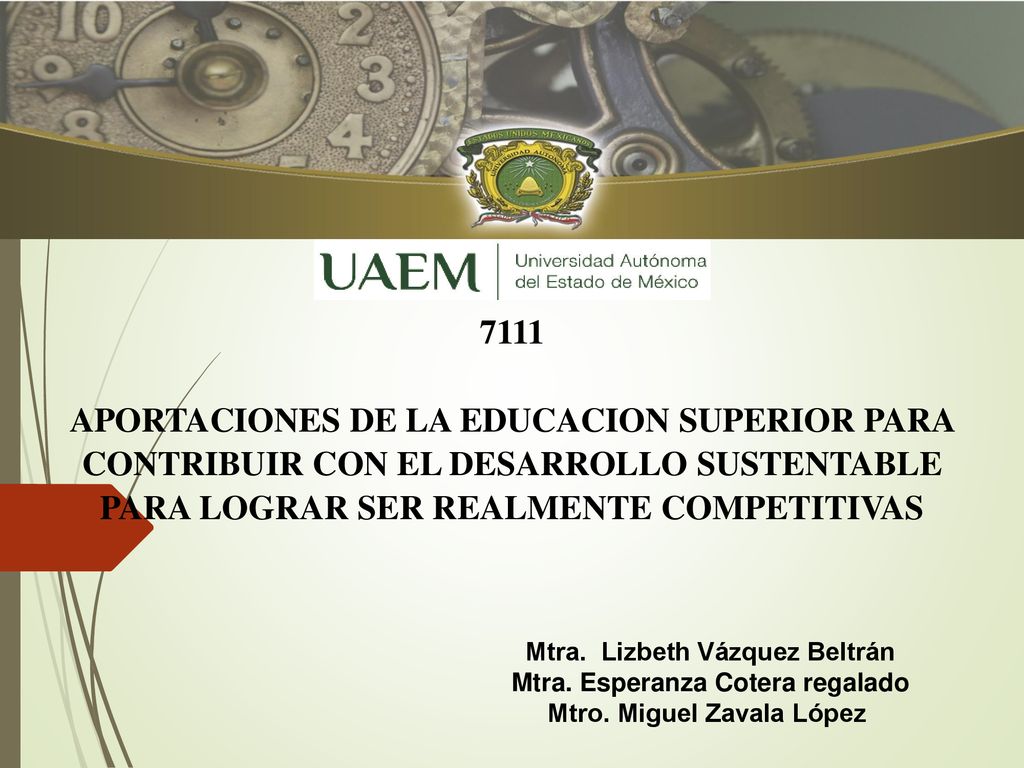 7111 APORTACIONES DE LA EDUCACION SUPERIOR PARA CONTRIBUIR CON EL DESARROLLO SUSTENTABLE PARA LOGRAR SER REALMENTE COMPETITIVAS.