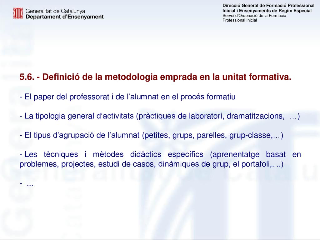 Definició de la metodologia emprada en la unitat formativa.