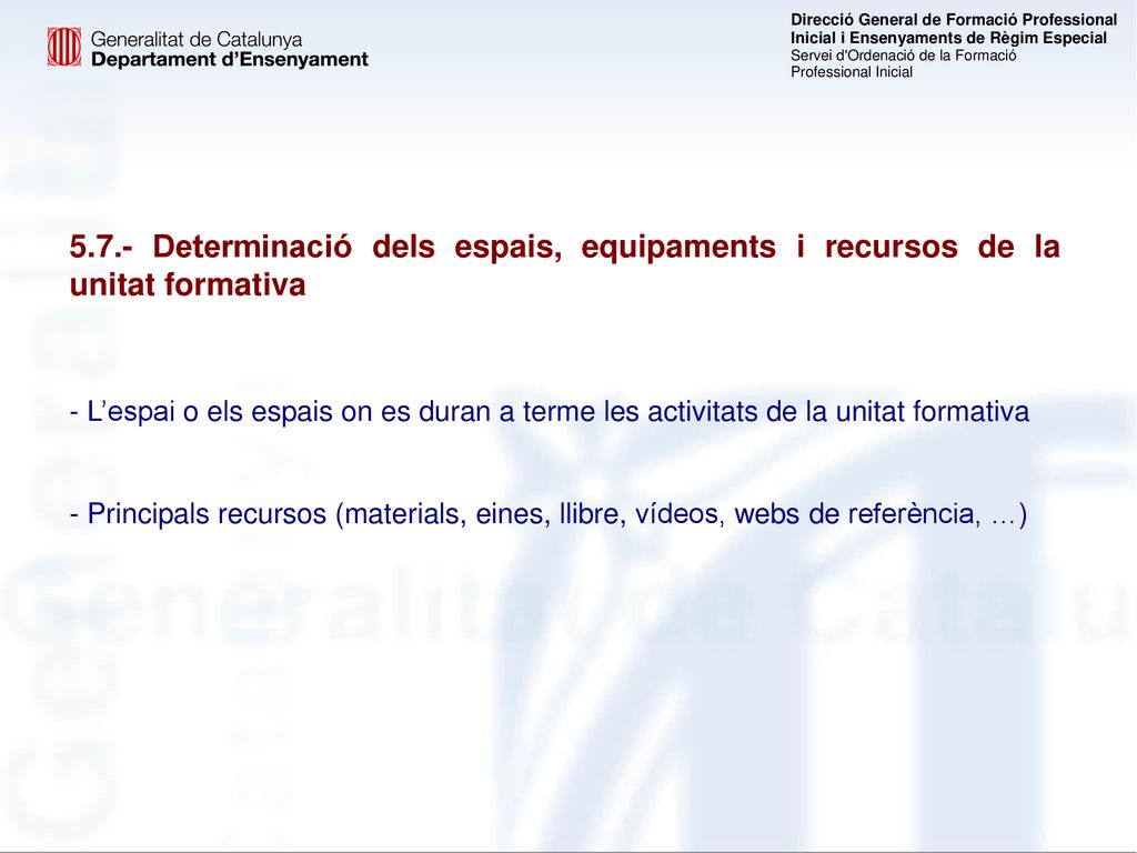 5.7.- Determinació dels espais, equipaments i recursos de la unitat formativa