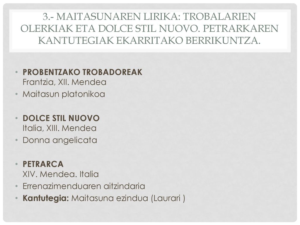 3. - MAITASUNAREN LIRIKA: TROBALARIEN OLERKIAK ETA DOLCE STIL NUOVO