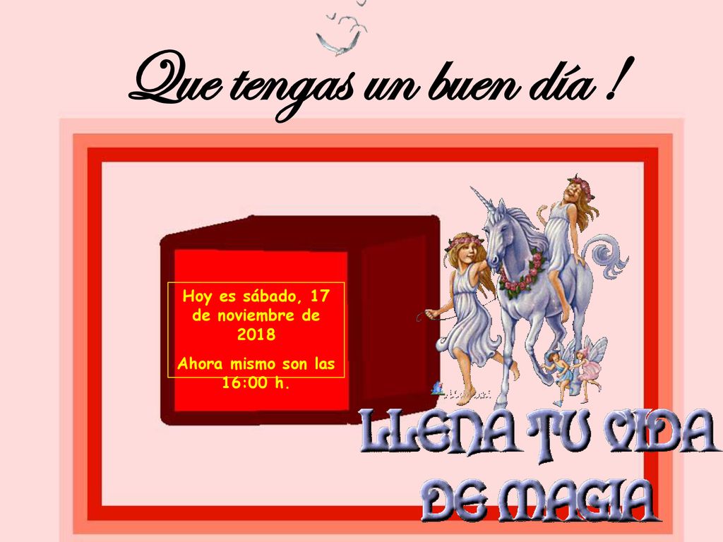 Que tengas un buen día ! Hoy es sábado, 17 de noviembre de 2018sábado, 17 de noviembre de 2018sábado, 17 de noviembre de
