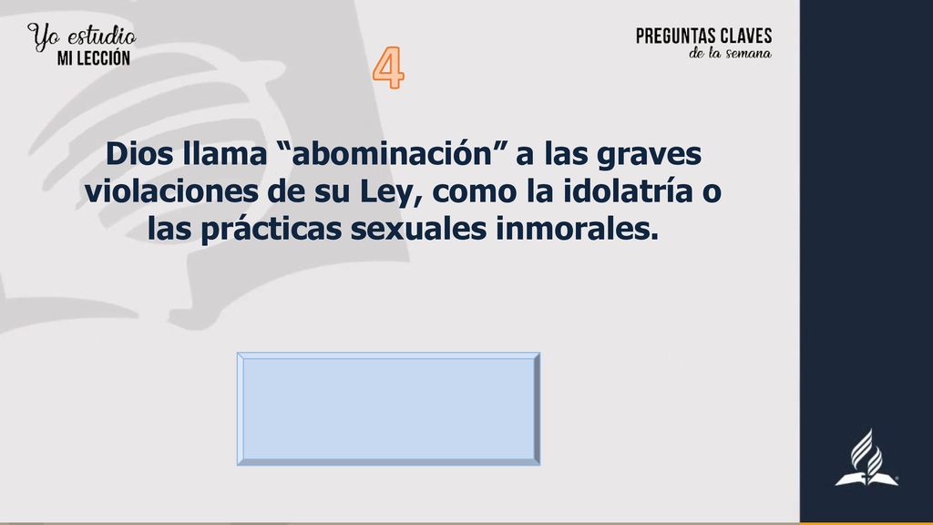 4 Dios llama abominación a las graves violaciones de su Ley, como la idolatría o las prácticas sexuales inmorales.
