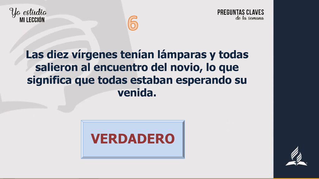 6 Las diez vírgenes tenían lámparas y todas salieron al encuentro del novio, lo que significa que todas estaban esperando su venida.