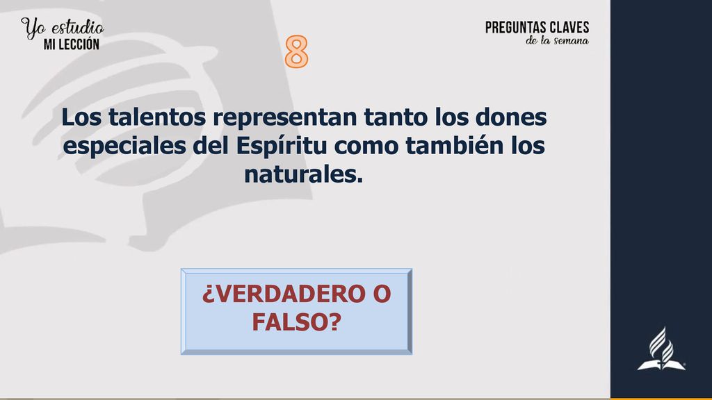 8 Los talentos representan tanto los dones especiales del Espíritu como también los naturales.