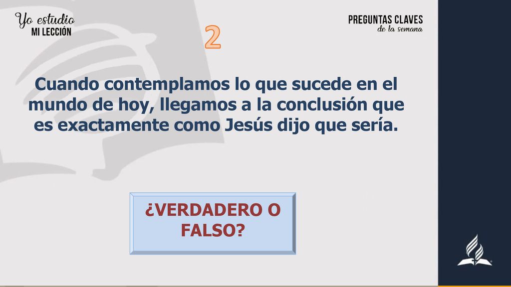 2 Cuando contemplamos lo que sucede en el mundo de hoy, llegamos a la conclusión que es exactamente como Jesús dijo que sería.