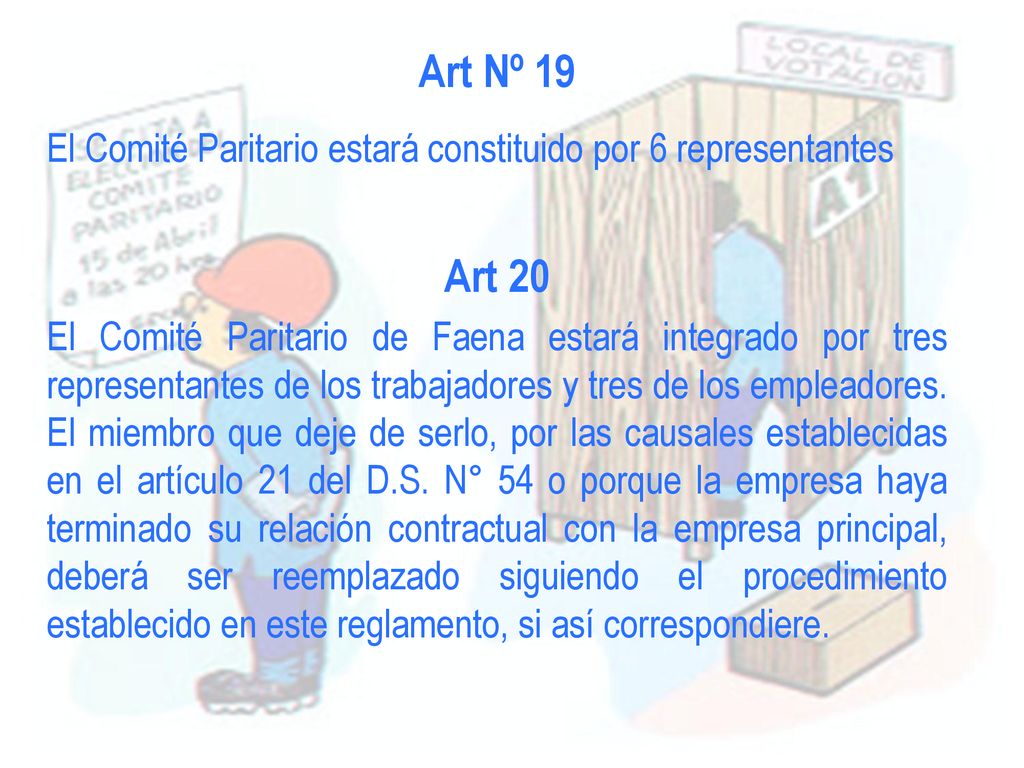 Art Nº 19 El Comité Paritario estará constituido por 6 representantes. Art 20.