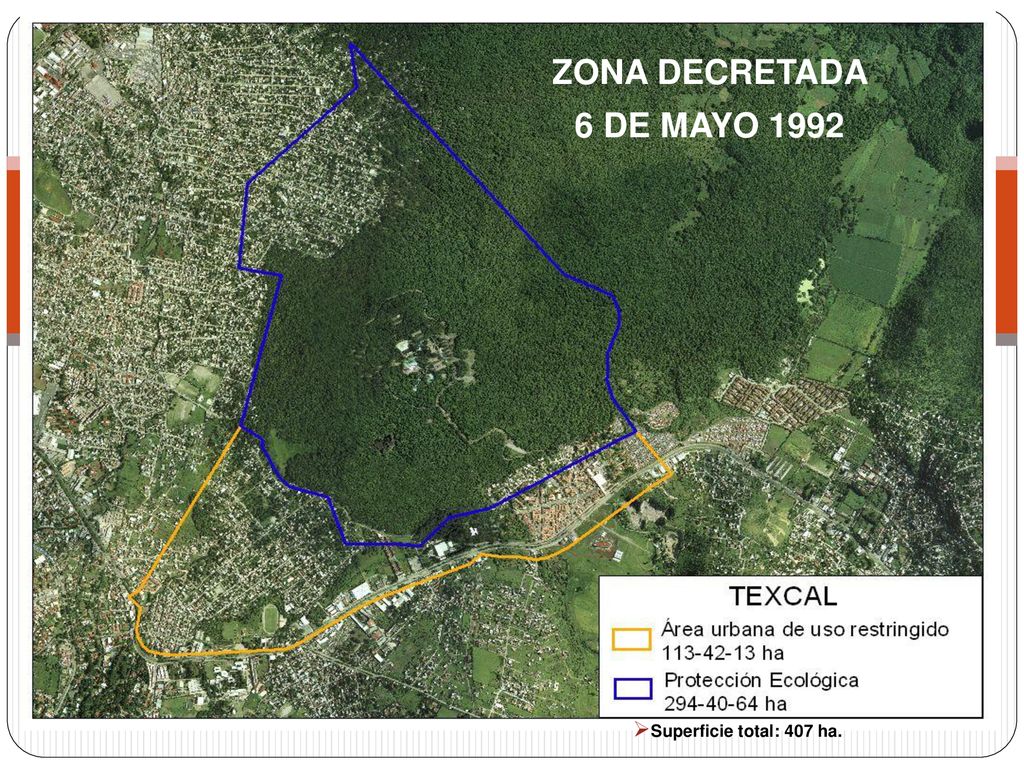 ZONA DECRETADA 6 DE MAYO 1992 Superficie total: 407 ha.