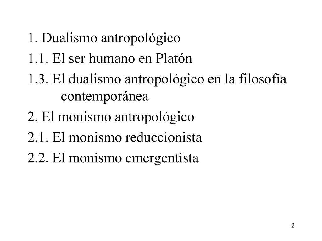 1. Dualismo antropológico El ser humano en Platón 1. 3