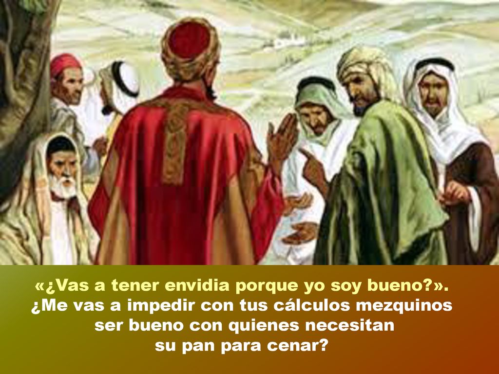 «¿Vas a tener envidia porque yo soy bueno ».